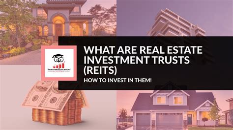 What Are Real Estate Investment Trusts Reit And How To Invest In Them Youtube