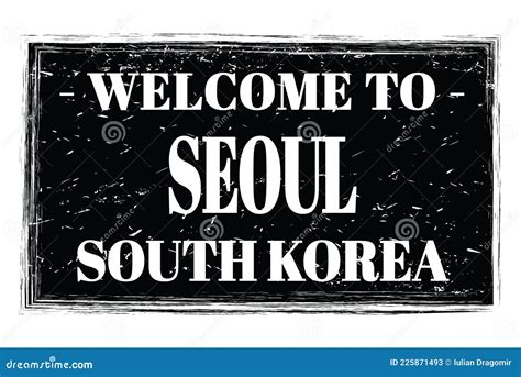 Welcome To Seoul South Korea Words Written On Black Stamp Stock