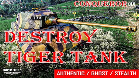 Sniper Elite 5 Authentic Conqueror Destroy Tiger Tank Stealth