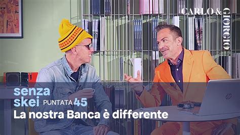 SENZA SKEI 45 La nostra Banca è differente YouTube