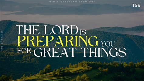 The Lord Is Preparing You For Great Things Time Of Prayer Youtube