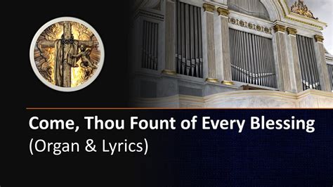 Come Thou Fount Of Every Blessing Organ Lyrics Hymn YouTube