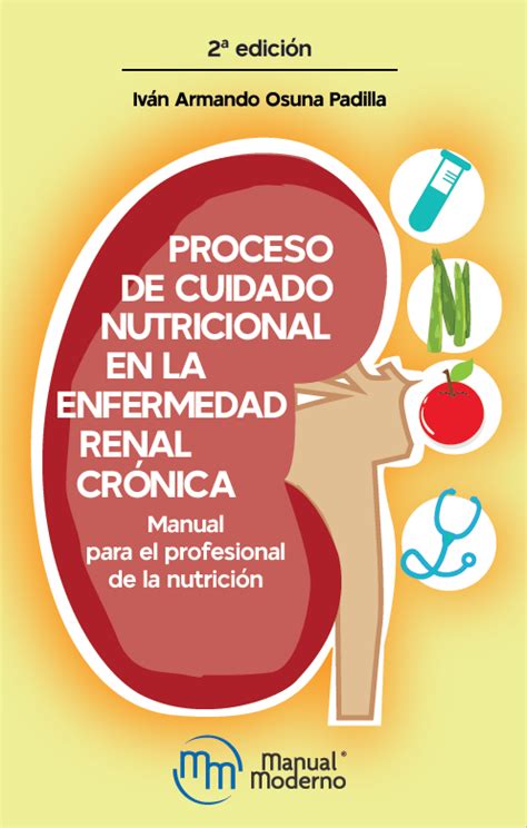 Proceso de Cuidado Nutricional en la Enfermedad Renal Crónica Manual