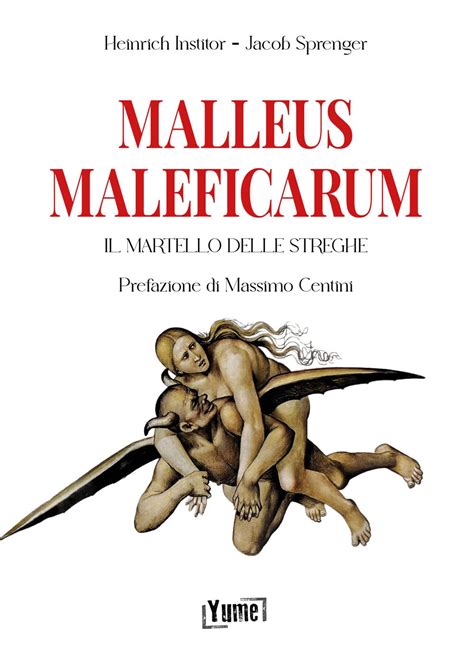 Malleus Maleficarum Il Martello Delle Streghe Institor Heinrich