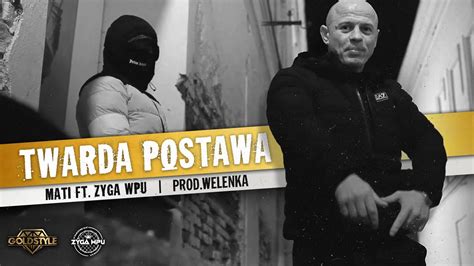 Mati Twarda Postawa Ft Zyga Wpu Prod Welenka Youtube