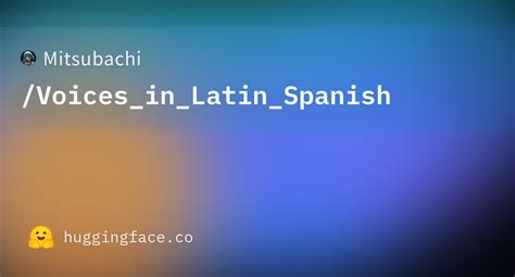 Mitsubachi Voices In Latin Spanish · Hugging Face