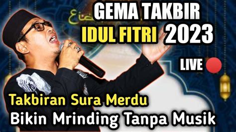 Gema Takbir Idul Fitri Tanpa Musik Suara Takbir Merdu Bikin