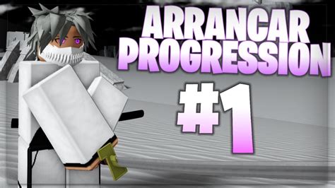 Arrancar Progression 1 Type Soul Youtube