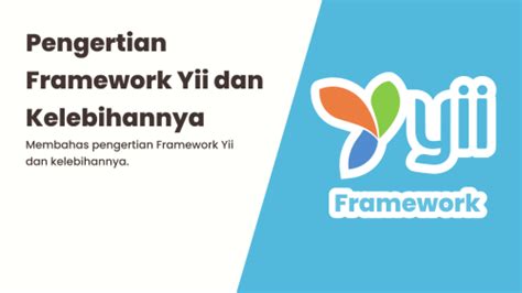 Belajar Framework Yii 01 Pengertian Framework Yii Dan Kelebihannya