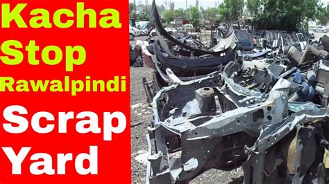 Scrapyard Kacha Stop Rawalpindi Scrap Yard Auto Body Parts