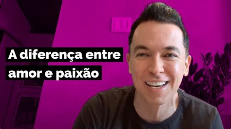 A diferença entre amor e paixão Pr Lucinho YouTube