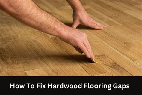 Helpful Tips On How To Fix Hardwood Flooring Gaps