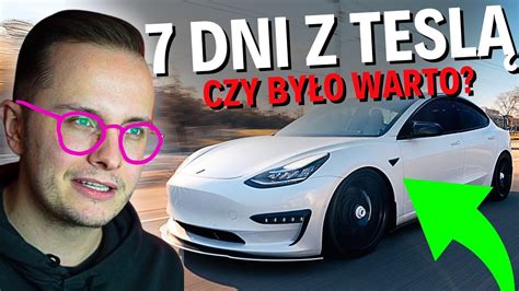 7 DNI JEŻDZĘ TESLĄ CZY WARTO KUPOWAĆ ELEKTRYKA JEST LEPSZY YouTube