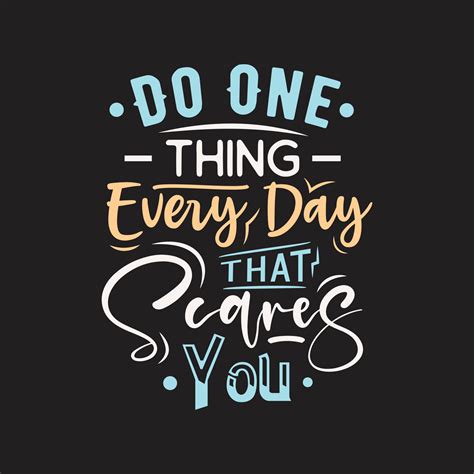 Do One Thing Every Day That Scares You Motivational Quotes Tshirt