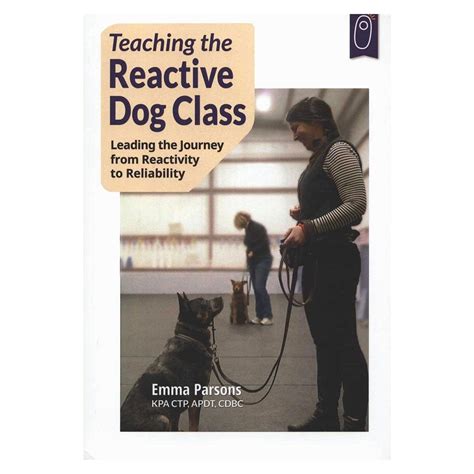 Teaching the Reactive Dog Class by Emma Parsons - Karen Pryor Clicker