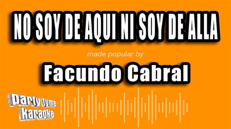 Facundo Cabral No Soy De Aqui Ni Soy De Alla Versi N Karaoke Youtube