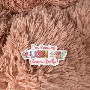 I M Reading Fuck Off Respectfully Sticker Book Lovers Sticker Bookish Sticker Cute Kindle