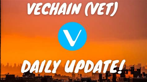 Vechain Update Vechain Price Prediction Vet Price Prediction