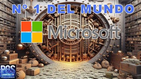 Microsoft La Empresa Mas Valiosa Del Mundo Youtube