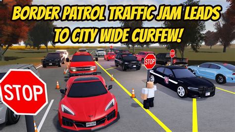 Greenville Wisc Roblox L Border Patrol Traffic Jam CURFEW Roleplay