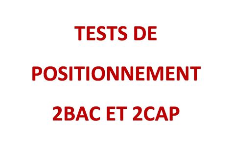 Tests de positionnement 2nde et 1ère année de CAP Lycée Professionnel