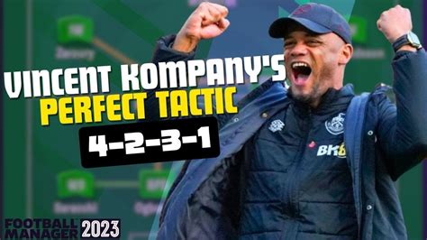 Vincent Kompany S NEW Perfect 4 2 3 1 Tactic Will Dominate Oppositions