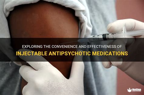 Exploring The Convenience And Effectiveness Of Injectable Antipsychotic