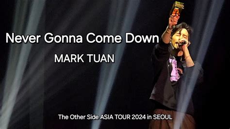 4K MARK TUAN Never Gonna Come Down YouTube