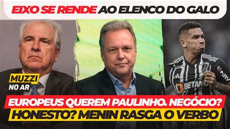 MUZZI NO AR PAULINHO EUROPA QUER AGORA HONESTO MENIN RASGA O