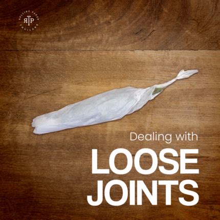 Dealing With Loose Joints - Rollingpaperthailand ขายส่งกระดาษมวนบุหรี่ ...