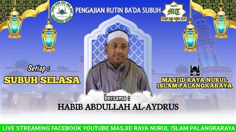 Live Kajian Rutin Ba Da Subuh Selasa Bersama Al Habib