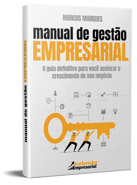 Manual De GestÃo Empresarial O Guia Definitivo Para Você Acelerar O