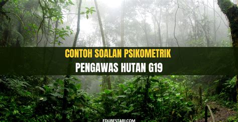 Contoh Soalan Psikometrik Pengawas Hutan G19 Edu Bestari