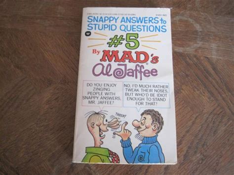 Al Jaffees Snappy Answers To Stupid Questions 9780446302593 Books