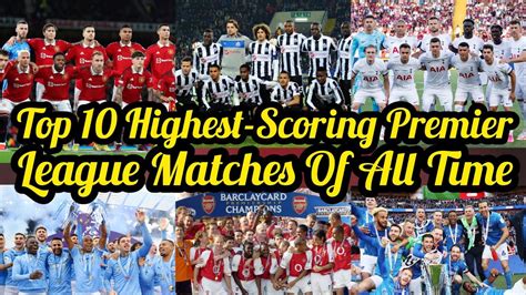 Top Highest Scoring Premier League Matches Of All Time Youtube