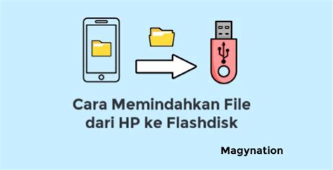 Cara Memindahkan File Dari Hp Ke Flashdisk