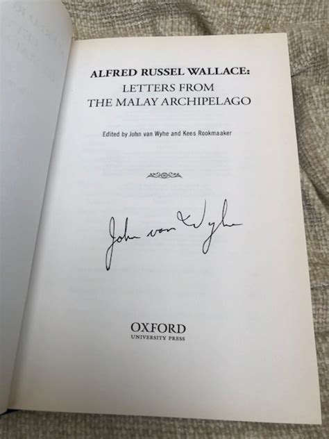 Alfred Russel Wallace Letters From The Malay Archipelago By Van Wyhe