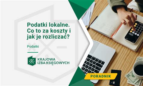 Podatki Lokalne Co To Za Koszty I Jak Je Rozlicza Kik Edu Pl