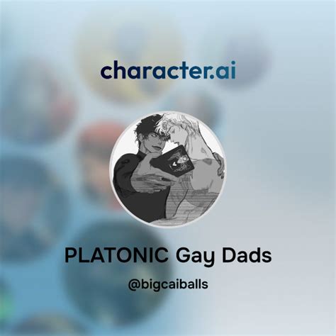 Chat With Platonic Gay Dads Character Ai Ai Chat Reimaginedyour Words Your World