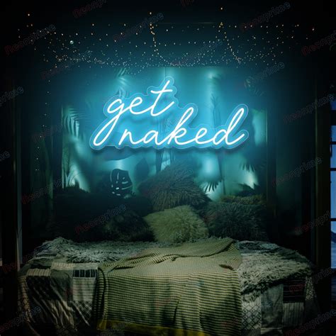 Custom Neon Sign Neon Sign Get Naked Neon Sign Light Neon Etsy