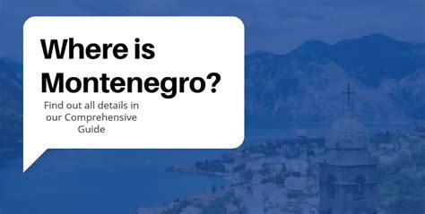 Where Is Montenegro Your Ultimate Guide To Europe S Hidden Gem 2023