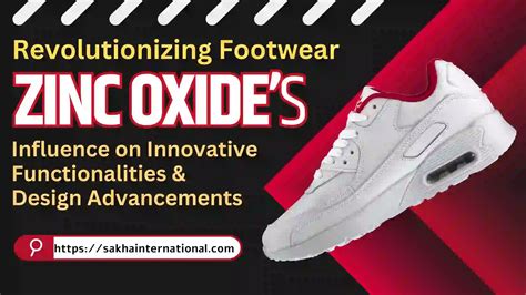 Zinc Oxide For Footwear Functionality & Design | Sakha International