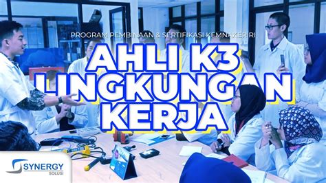 Pelatihan Ahli Muda K3 Lingkungan Kerja Bersama SYNERGY SOLUSI YouTube