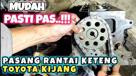 Cara Mudah Memasang Timing Chain Atau Rantai Keteng Toyota Kijang Versi