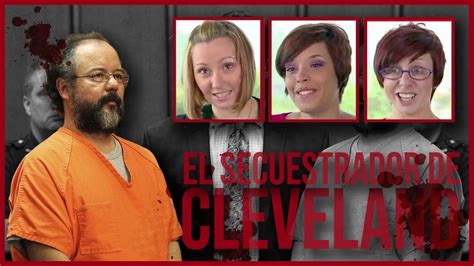 A Os Encerradas La Historia Real De Secuestro En Cleveland Youtube