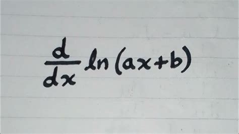 Derivative Of Ln Ax B Differentiation Of Logarithmic Function Youtube