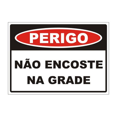 C 019 Não encoste na grade TEM PLACAS