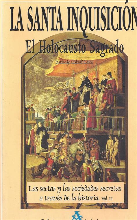 La Santa Inquisicion El Holocausto Sagrado Las Sectas Y Las