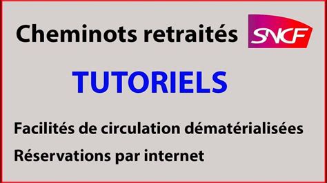 Cheminots et retraités Facilités de circulations dématérialisées