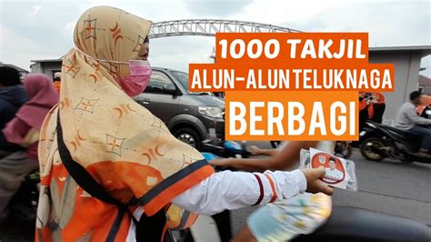 TAKJIL ON THE ROAD RAMADAN 1444H BERSAMA DPC PKS TELUKNAGA PART 2 YouTube